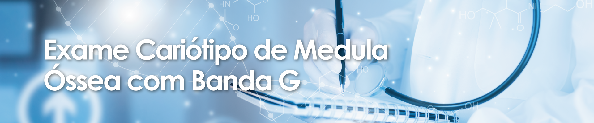 Exame Citogenético Cariótipo de Medula Óssea com Banda G
