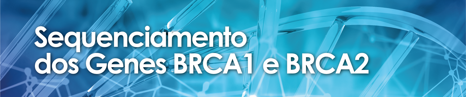 Sequenciamento dos Genes BRCA1 E BRCA2 - Exame Genético